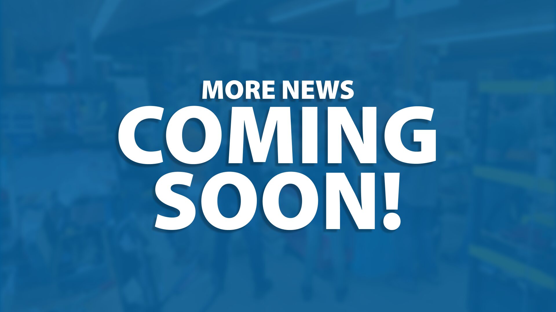 The words "More news coming soon!" covers a blue background with a blurred out picture of the Shoreline Tool Library.
